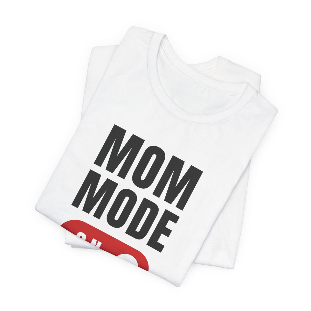 Mom Mode On Short Sleeve Tee - Eventwisecreations
