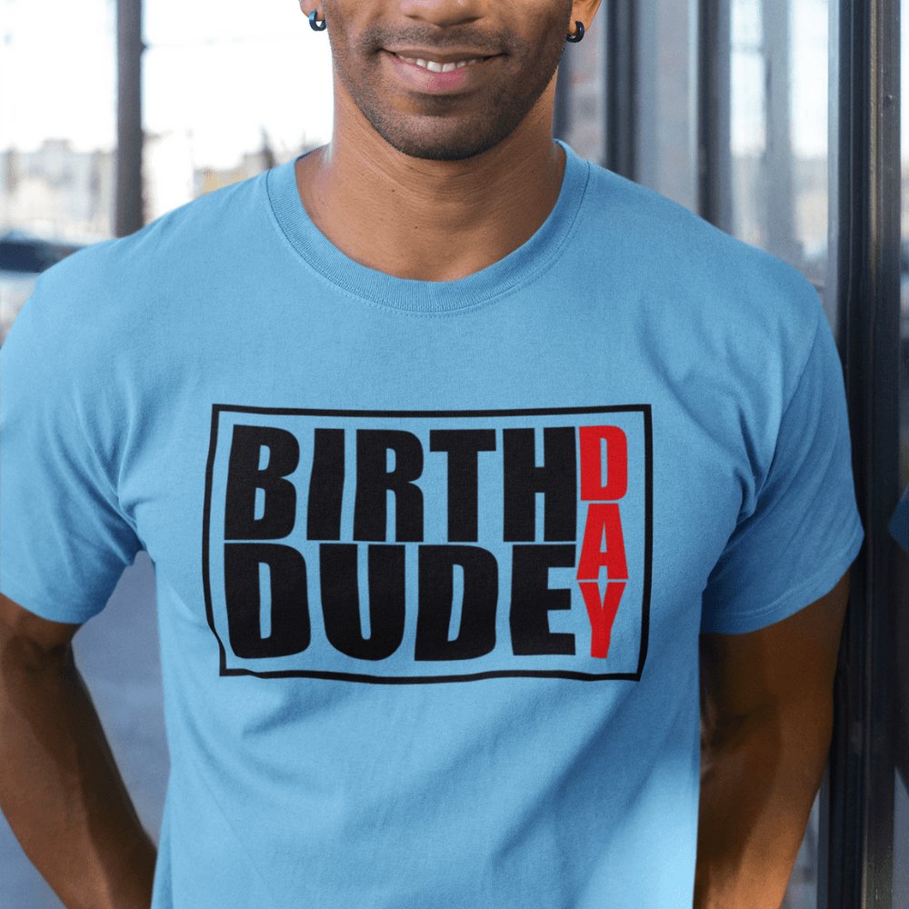 Birthday Dude Birthday T-shirt For Men - Eventwisecreations