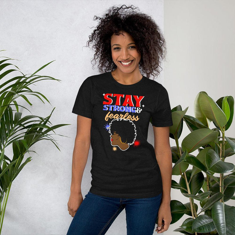 Stay Strong And Fearless Unisex t-shirt - Eventwisecreations